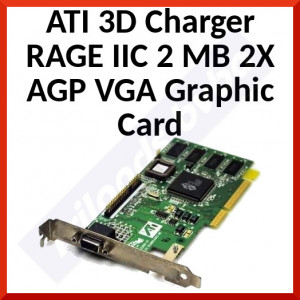 ATI 3D Charger RAGE IIC 2 MB 2X AGP VGA Graphic Card 1024060200-510480 - Refurbished