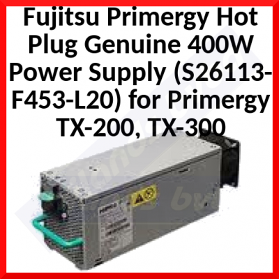 Fujitsu Primergy Hot Plug Genuine 400W Power Supply (S26113-F453-L20) for Primergy TX-200, TX-300