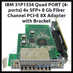 IBM 31P1334 Quad PORT (4-ports) 4x SFP+ 8 Gb Fiber Channel PCI-E 8X Adapter with Bracket - Refurbished