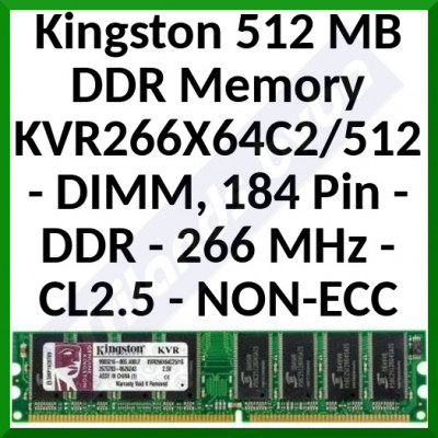 Kingston 512 MB DDR Memory KVR266X64C2/512 - DIMM, 184 Pin - DDR - 266 MHz - CL2.5 - NONECC - In Perfect Condition - Refurbished