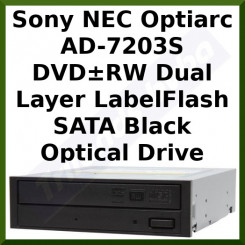 Sony NEC Optiarc AD-7203S DVD±RW Dual Layer LabelFlash SATA Black Optical Drive (Refurbished)