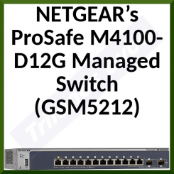 NETGEAR’s ProSafe M4100-D12G Managed Switch (GSM5212) - Refurbished