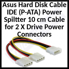Asus Hard Disk Cable IDE (P-ATA) Power Spiltter 10 cm Cable for 2 X IDE drive Power Connectors (Total 2 Female + 1 Male Connectors)