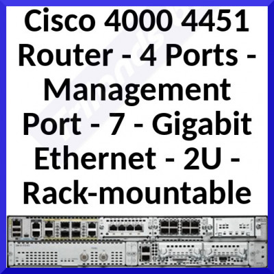 Cisco 4000 4451 Router - 4 Ports - Management Port - 7 - Gigabit Ethernet - 2U - Rack-mountable