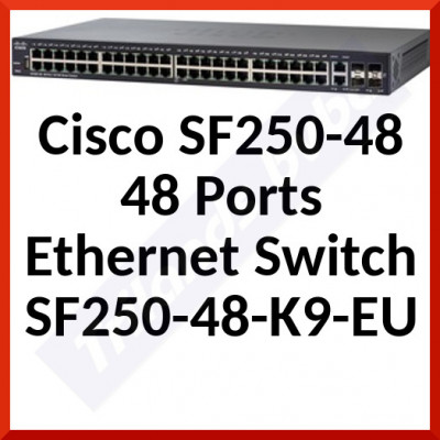 Cisco SF250-48 48 Ports Ethernet Switch SF250-48-K9-EU - 2 Layer Supported - Twisted Pair - Lifetime Limited Warranty