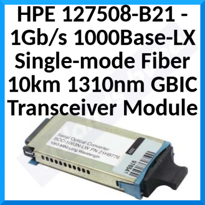 HPE 127508-B21 - 1Gb/s 1000Base-LX Single-mode Fiber 10km 1310nm GBIC Transceiver Module