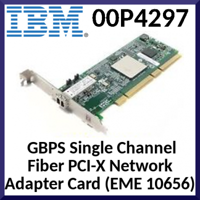 IBM 00P4297 2 GBPS Single Channel Fiber PCI-X Network Adapter Card (EME 10656) - in Perfect Working condition - Refurbished