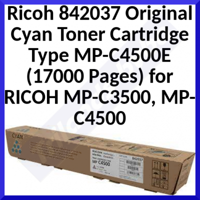 Ricoh 842037 Original Cyan Toner Cartridge Type MP-C4500E (17000 Pages) for RICOH MP-C3500, MP-C4500